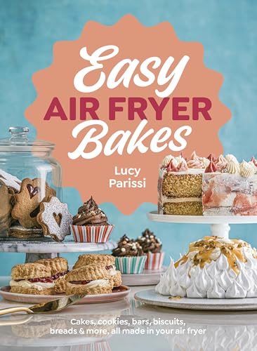 Easy Air Fryer Bakes: Cakes, cookies, bars, biscuits, breads & more, all made in your air fryer von Michael Joseph