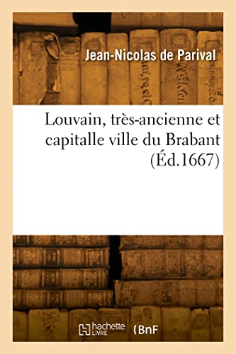Louvain, très-ancienne et capitalle ville du Brabant von HACHETTE BNF