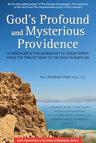 God's Profound and Mysterious Providence: As Revealed in the Genealogy of Jesus Christ from the time of David to the Exile in Babylon (God's Administration in the History of Redemption, 4, Band 4)