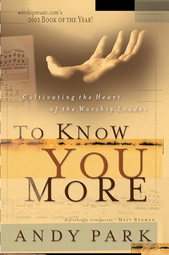 To Know You More: Cultivating the Heart of the Worship Leader von IVP