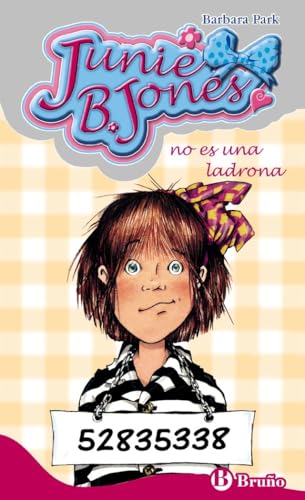 Junie B. Jones no es una ladrona (Castellano - A PARTIR DE 6 AÑOS - PERSONAJES Y SERIES - Junie B. Jones) von EDITORIAL BRUÑO