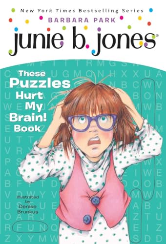Junie B. Jones: These Puzzles Hurt My Brain! Book Junie B. Jones: These Puzzles Hurt My Brain! Book