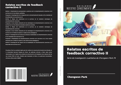 Relatos escritos de feedback correctivo II: Serie de investigación cualitativa de Chongwon Park 74 Relatos escritos de feedback correctivo II: Serie de investigación cualitativa de Chongwon Park 74 von Ediciones Nuestro Conocimiento