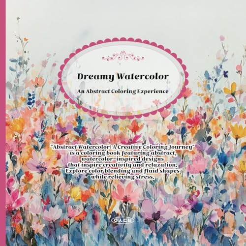 Dreamy Watercolor: An Abstract Coloring Experience von Independently published