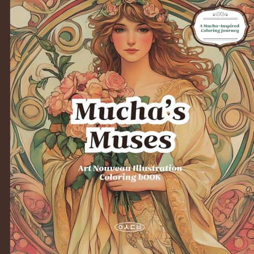 Mucha’s Muses: A Romantic Coloring Book (The Art Nouveau Dream: A Coloring Book in the Style of Alphonse Mucha) von Independently published
