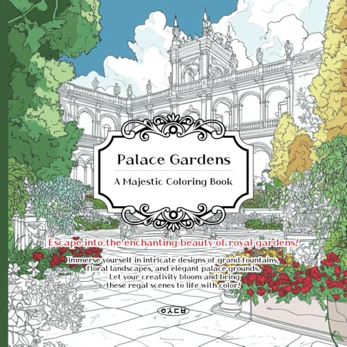 Palace Gardens: A Majestic Coloring Book