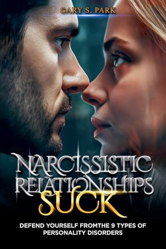 Narcissistic Relationships Suck von Gary S. Park