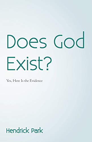 Does God Exist?: Yes, Here Is the Evidence von iUniverse