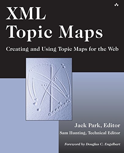 XML Topic Maps: Creating and Using Topic Maps for the Web