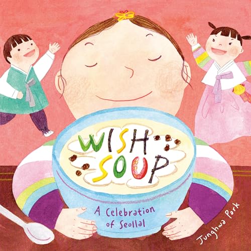 Wish Soup: A Celebration of Seollal von Little, Brown Books for Young Readers