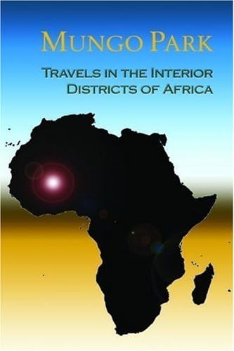 Travels in the Interior of Africa von Anson Street Press