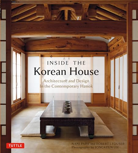 Inside the Korean House: Architecture and Design in the Contemporary Hanok von Tuttle Publishing