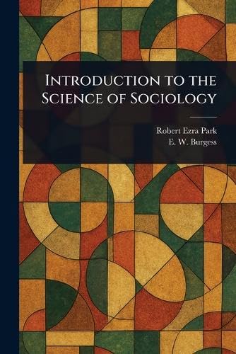Introduction to the Science of Sociology von Anson Street Press