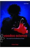 Voodoo Science: The Road From Foolishness To Fraud von O.U.P. Oxford