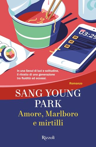 Amore, Marlboro e mirtilli (Varia narrativa straniera) von Rizzoli