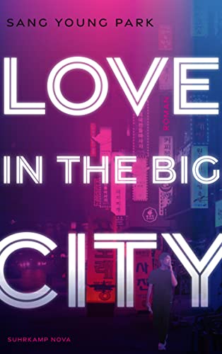Love in the Big City: Roman (suhrkamp nova)