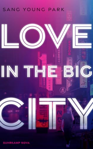 Love in the Big City: Roman (suhrkamp nova) von Suhrkamp Verlag AG