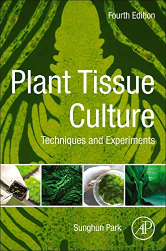 Plant Tissue Culture: Techniques and Experiments von Academic Press