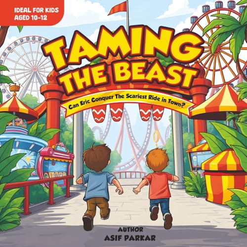 Taming the Beast!: A Fun Roller Coaster Story for 10-12 Year Olds von Staten House