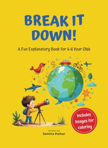 Break It Down!: A Fun Exploratory Book for 4-6 Year Olds von Staten House