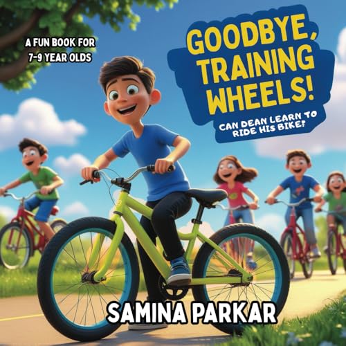 Goodbye Training Wheels!: Can Dean Learn to Ride his Bike? von Staten House