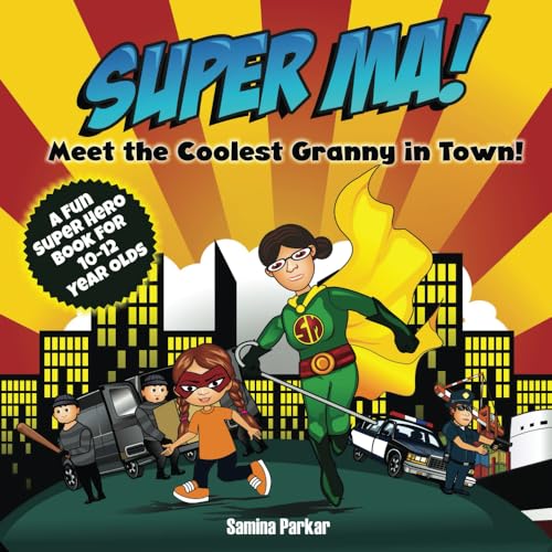 Super Ma!: Meet the Coolest Granny in Town! von Independent