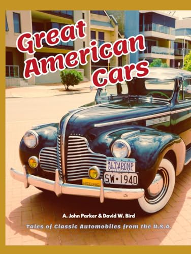 Great American Cars: Tales of Classic Automobiles from the U.S.A.