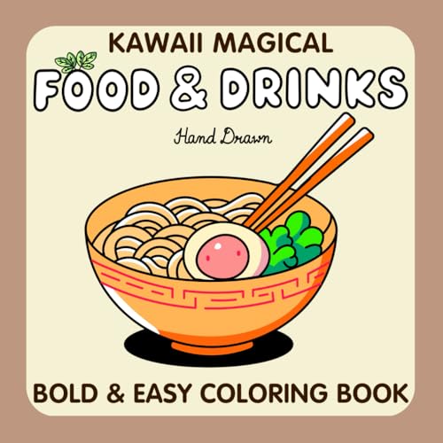 Kawaii Magical Food and Drinks Bold and Easy Coloring Book: A Whimsical Adventure with Fantasy Treats, Cute Desserts, and Enchanting Beverages for ... (Hand Drawn Bold and Easy Coloring Books) von Independently published