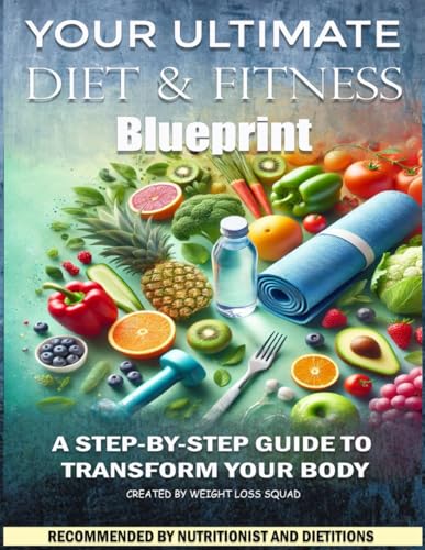 Your Ultimate Diet & Fitness Blueprint: A Step-by-Step Guide to Transform Your Body Your Ultimate Diet & Fitness Blueprint: A Step-by-Step Guide to Transform Your Body von Independently published