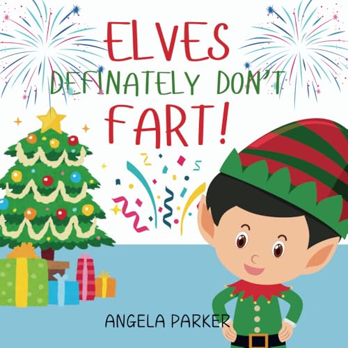 Elves Definitely Don't Fart! von M.G.Goggin