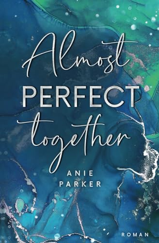 Almost Perfect Together: Liebesroman