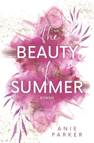 The Beauty of Summer: Ein Liebesroman