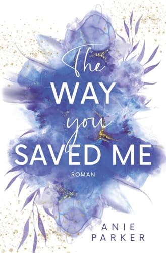 The Way You Saved Me: Ein Liebesroman von tolino media