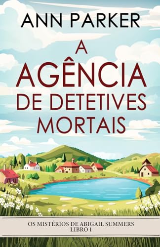 A Agência de Detetives Mortais (OS Mistérios de Abigail Summers, Band 1) von Next Chapter
