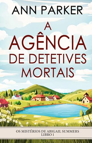 A Agência de Detetives Mortais (OS Mistérios de Abigail Summers, Band 1) von Next Chapter