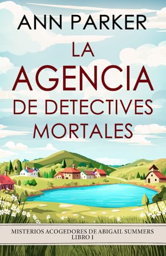 La agencia de detectives mortales (Misterios acogedores de Abigail Summers, Band 1) von Independently published