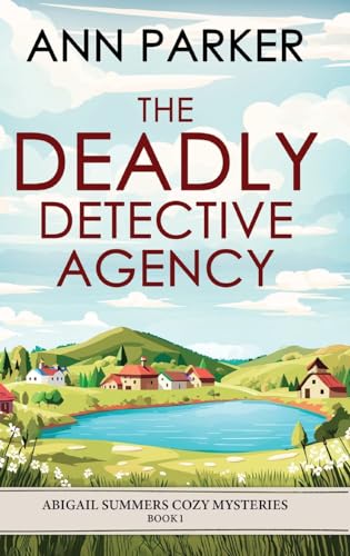 The Deadly Detective Agency (Abigail Summers Cozy Mysteries, Band 1)