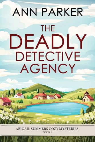 The Deadly Detective Agency (Abigail Summers Cozy Mysteries, Band 1) von Next Chapter