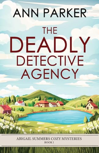 The Deadly Detective Agency (Abigail Summers Cozy Mysteries, Band 1) von Next Chapter