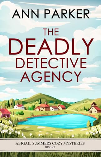 The Deadly Detective Agency (Abigail Summers Cozy Mysteries, Band 1) von Independently published