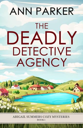 The Deadly Detective Agency (Abigail Summers Cozy Mysteries, Band 1)