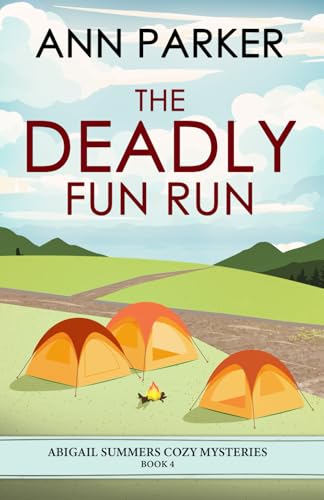 The Deadly Fun Run (Abigail Summers Cozy Mysteries, Band 4) von Independently published