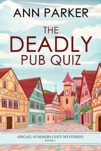 The Deadly Pub Quiz (Abigail Summers Cozy Mysteries, Band 2)