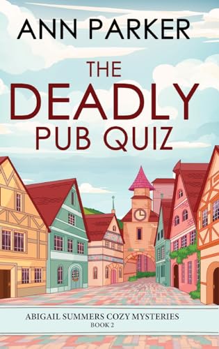 The Deadly Pub Quiz (Abigail Summers Cozy Mysteries, Band 2) von Next Chapter