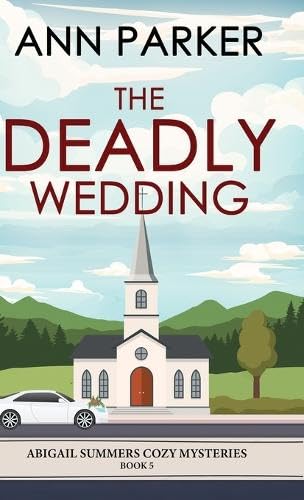 The Deadly Wedding (Abigail Summers Cozy Mysteries) von Next Chapter