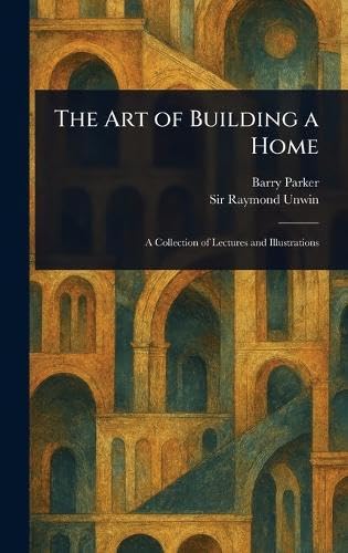 The Art of Building a Home von Anson Street Press