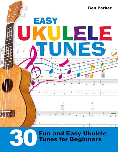 Easy Ukulele Tunes: 30 Fun and Easy Ukulele Tunes for Beginners von Kyle Craig Publishing