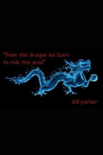 "from the dragon we learn to ride the wind" von Independently published
