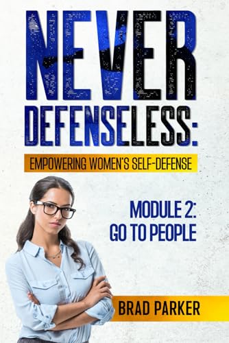 Never Defenseless: Empowering Women's Self-Defense: Module 2: Go to People von Independently published