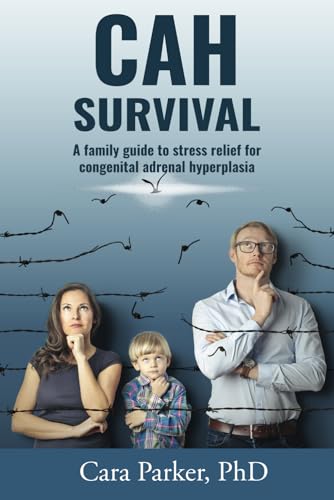 CAH Survival: A Family Guide to Stress Relief for Congenital Adrenal Hyperplasia von Independent Publisher